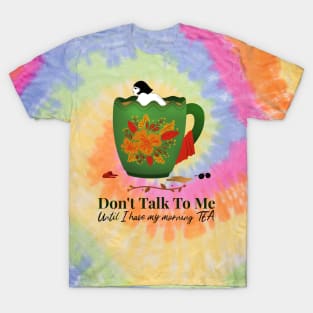 Need Tea To Wake Up T-Shirt